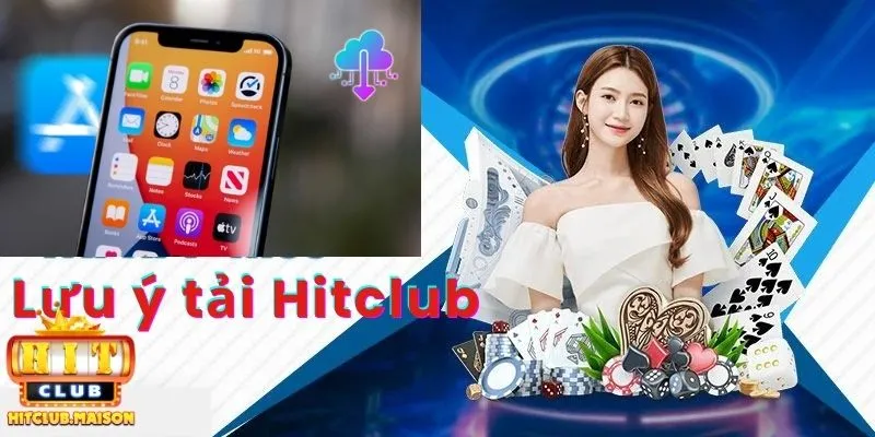 Lưu ý quan trọng trong quá trình thực hiện tải Hitclub bet thủ cần biết