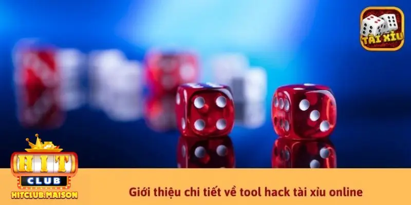 Giới thiệu tool hack tài xỉu Hitclub