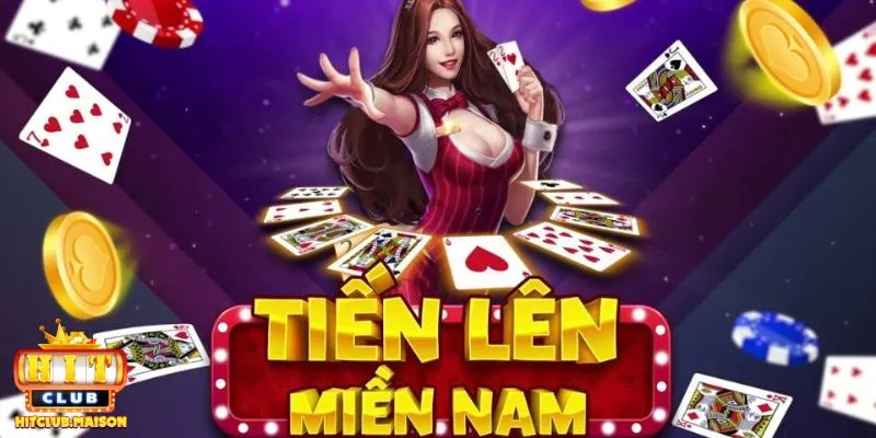 Siêu phẩm Tiến Lên Miền Nam tại Hitclub 